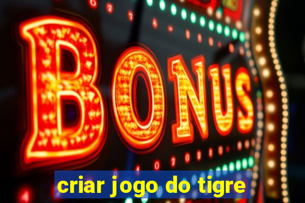 criar jogo do tigre
